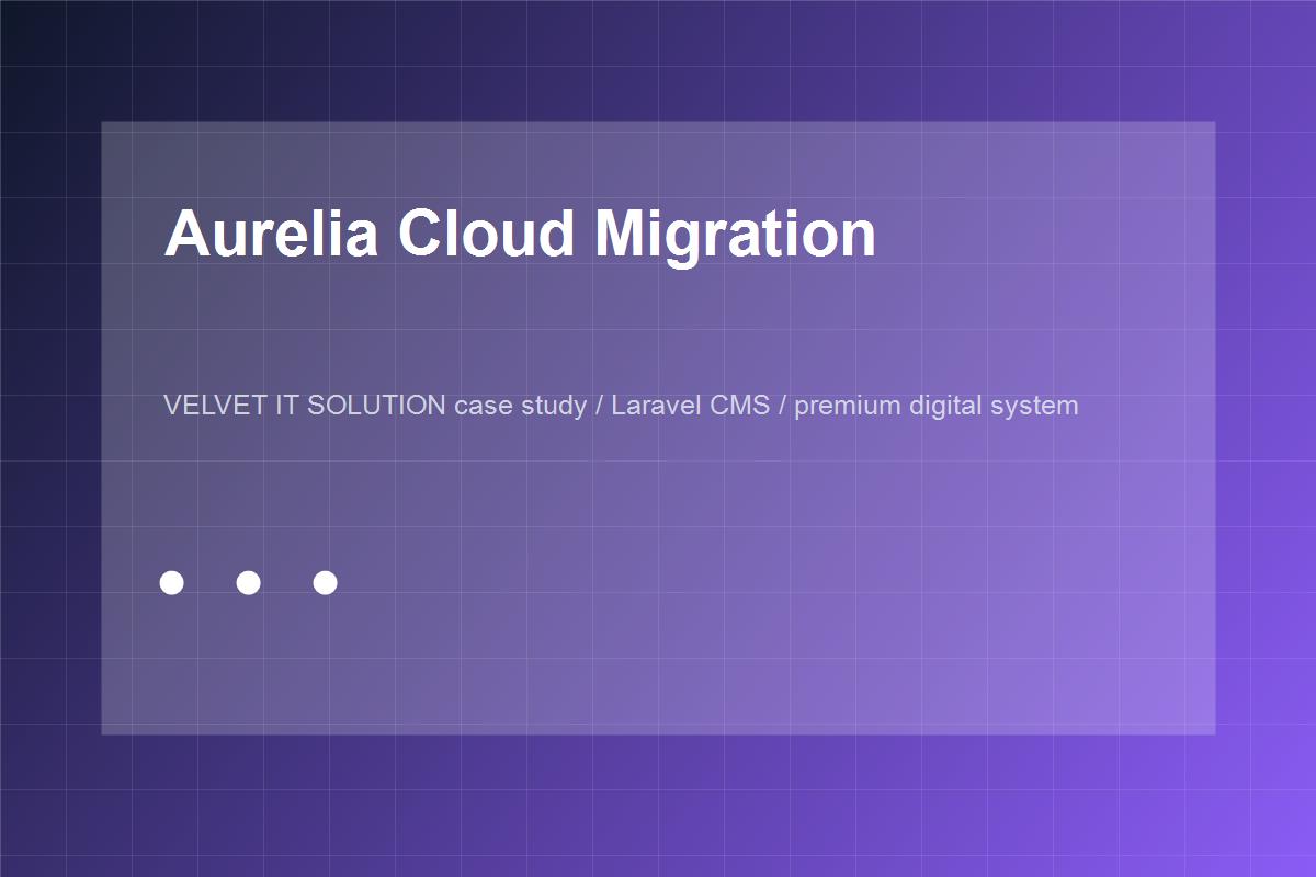 Aurelia Cloud Migration